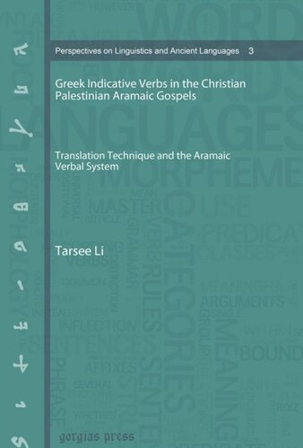 Greek Indicative Verbs in the Christian Palestinian Aramaic Gospels: Translation Technique and the Aramaic Verbal System