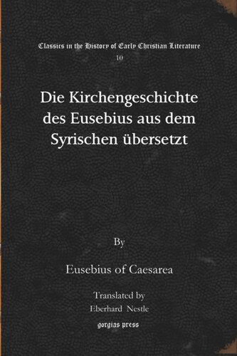 Die Kirchengeschichte des Eusebius aus dem Syrischen übersetzt