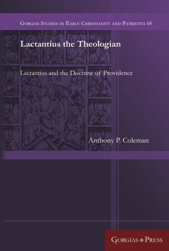 Lactantius the Theologian: Lactantius and the Doctrine of Providence