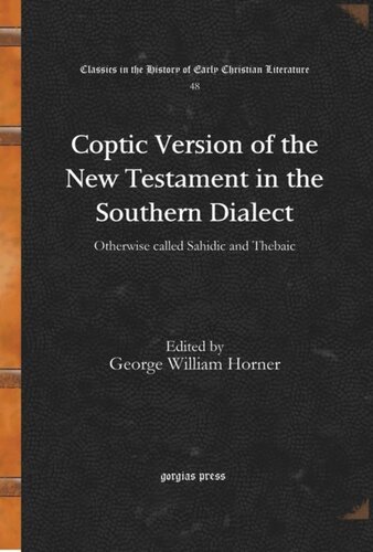 Coptic Version of the New Testament in the Southern Dialect: Otherwise called Sahidic and Thebaic