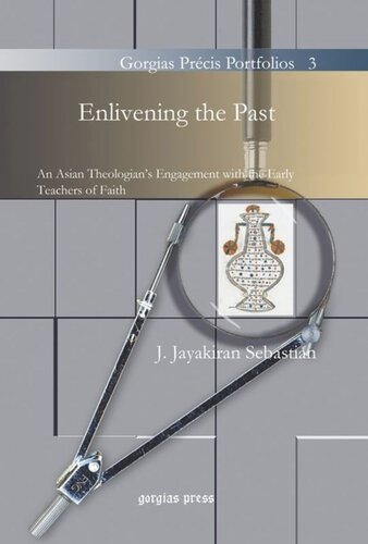 Enlivening the Past: An Asian Theologian’s Engagement with the Early Teachers of Faith