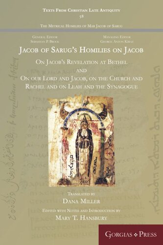 Jacob of Sarug's Homilies on Jacob: On Jacob's Revelation at Bethel and on our Lord and Jacob, on the Church and Rachel and on Leah and the Synagogue