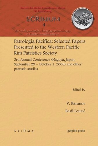 Patrologia Pacifica: Selected Papers Presented to the Western Pacific Rim Patristics Society: 3rd Annual Conference (Nagoya, Japan, September 29 – October 1, 2006) and other patristic studies