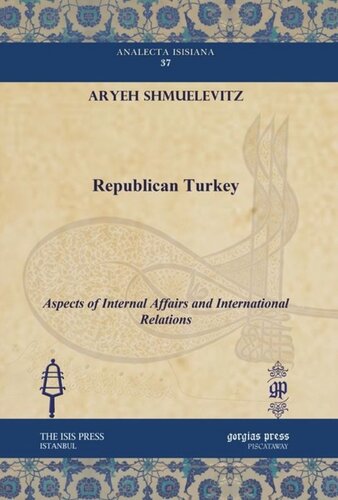 Republican Turkey: Aspects of Internal Affairs and International Relations