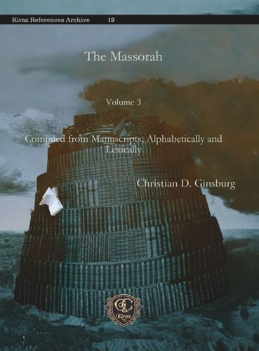 The Massorah: Compiled from Manuscripts; Alphabetically and Lexically