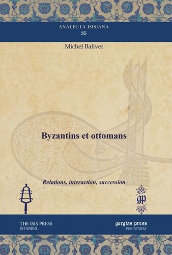 Byzantins et ottomans: Relations, interaction, succession