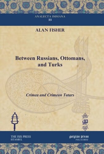 Between Russians, Ottomans, and Turks: Crimea and Crimean Tatars