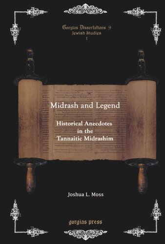 Midrash and Legend: Historical Anecdotes in the Tannaitic Midrashim: Historical Anecdotes in the Tannaitic Midrashim