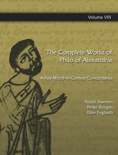 The Complete Works of Philo of  Alexandria: Vol. 8 The Complete Works of Philo of Alexandria: A Key-Word-In-Context Concordance (Vol.8)