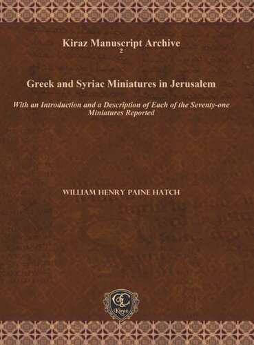 Greek and Syriac Miniatures in Jerusalem: With an Introduction and a Description of Each of the Seventy-one Miniatures Reported