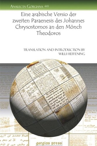 Eine arabische Versio der zweiten Paraenesis des Johannes Chrysostomos an den Mönch Theodoros