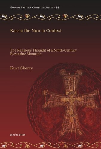 Kassia the Nun in Context: The Religious Thought of a Ninth-Century Byzantine Monastic