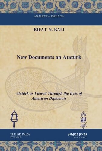 New Documents on Atatürk: Atatürk as Viewed Through the Eyes of American Diplomats