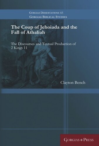 The Coup of Jehoiada and the Fall of Athaliah: The Discourses and Textual Production of 2 Kings 11