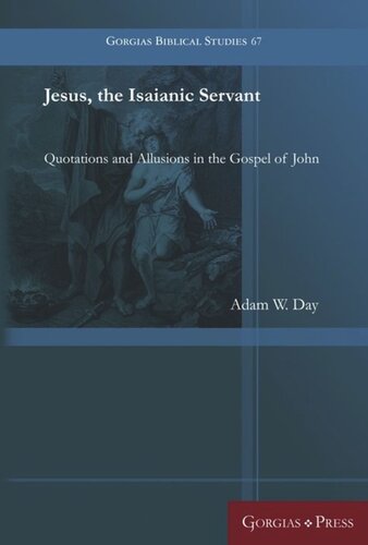 Jesus, the Isaianic Servant: Quotations and Allusions in the Gospel of John