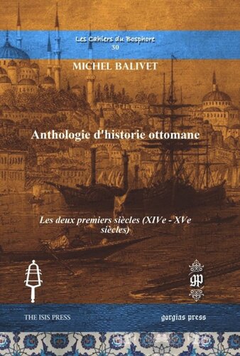 Anthologie d’historie ottomane: Les deux premiers siècles (XIVe - XVe siècles)