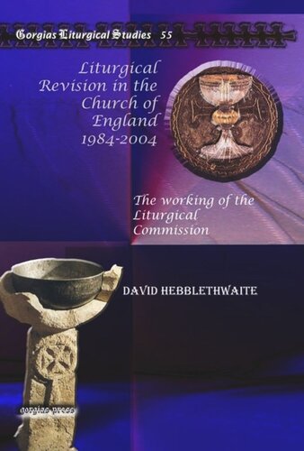 Liturgical Revision in the Church of England 1984-2004: The working of the Liturgical Commission