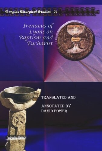 Irenaeus of Lyons on Baptism and Eucharist