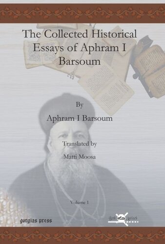 The Collected Historical Essays of Aphram I Barsoum