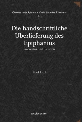 Die handschriftliche Überlieferung des Epiphanius: Ancoratus und Panarion