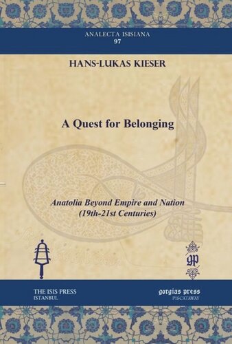 A Quest for Belonging: Anatolia Beyond Empire and Nation (19th-21st Centuries)