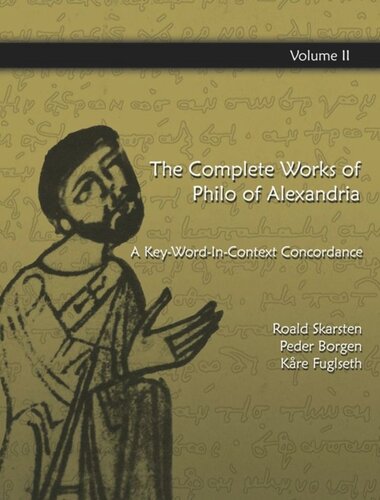 The Complete Works of Philo of  Alexandria: Vol. 2 The Complete Works of Philo of Alexandria: A Key-Word-In-Context Concordance (Vol.2)