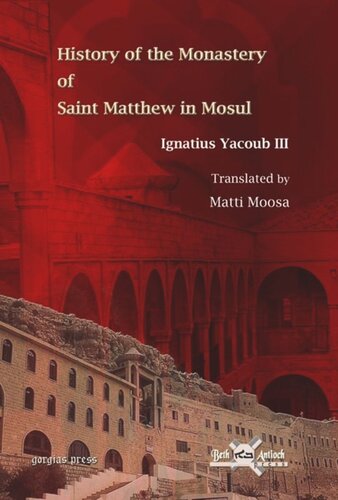 History of the Monastery of Saint Matthew in Mosul: Translated by Matti Moosa