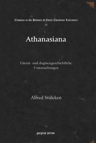 Athanasiana: Literar- und dogmengeschichtliche Untersuchungen