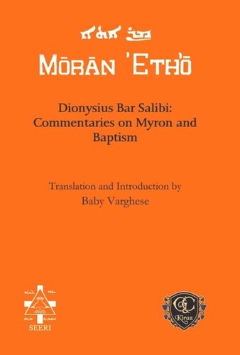 Dionysius Bar Salibi: Commentaries on Myron and Baptism