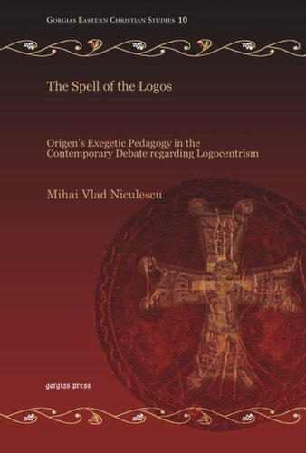 The Spell of the Logos: Origen’s Exegetic Pedagogy in the Contemporary Debate regarding Logocentrism