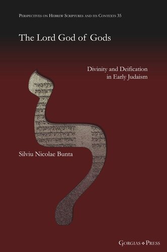 The Lord God of Gods: Divinity and Deification in Early Judaism