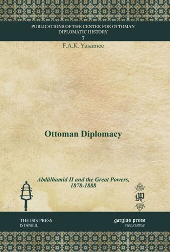 Ottoman Diplomacy: Abdülhamid II and the Great Powers, 1878-1888