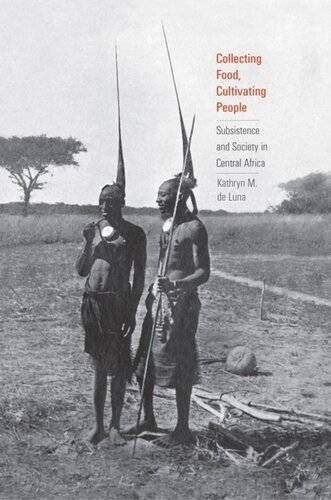 Collecting Food, Cultivating People: Subsistence and Society in Central Africa