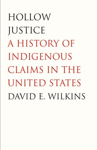 Hollow Justice: A History of Indigenous Claims in the United States