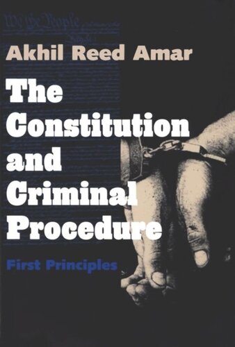 The Constitution and Criminal Procedure: First Principles