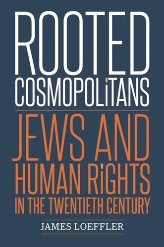 Rooted Cosmopolitans: Jews and Human Rights in the Twentieth Century