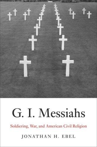 G.I. Messiahs: Soldiering, War, and American Civil Religion