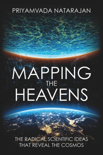 Mapping the Heavens: The Radical Scientific Ideas That Reveal the Cosmos