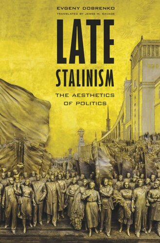 Late Stalinism: The Aesthetics of Politics