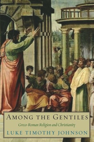 Among the Gentiles: Greco-Roman Religion and Christianity