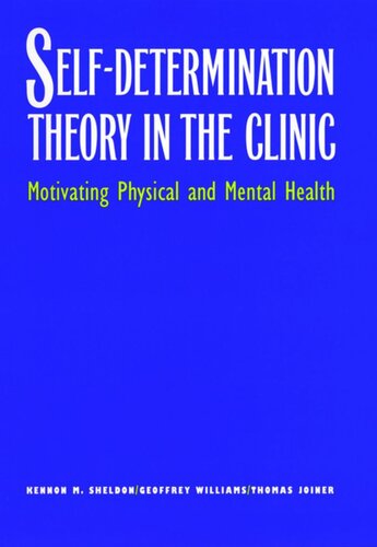 Self-Determination Theory in the Clinic: Motivating Physical and Mental Health