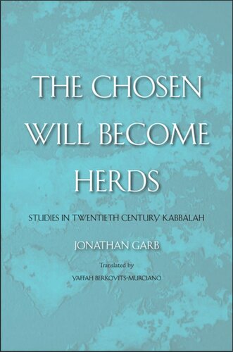 The Chosen Will Become Herds: Studies in Twentieth-Century Kabbalah