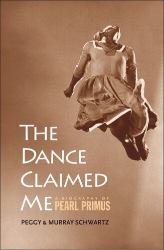 The Dance Claimed Me: A Biography of Pearl Primus