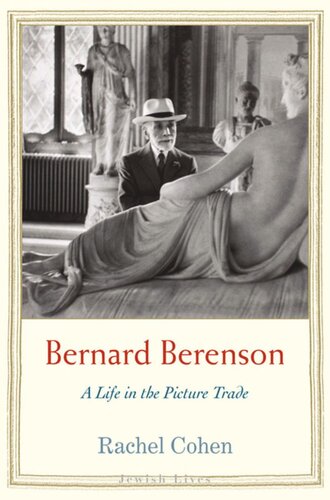 Bernard Berenson: A Life in the Picture Trade