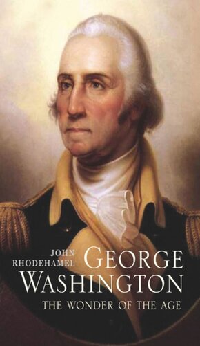 George Washington: The Wonder of the Age