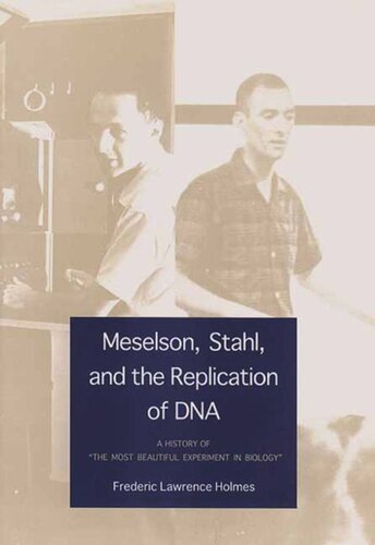 Meselson, Stahl, and the Replication of DNA: A History of 