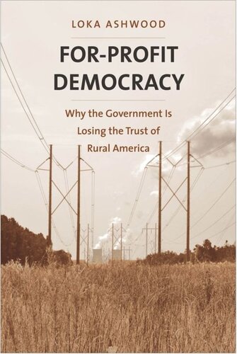 For-Profit Democracy: Why the Government Is Losing the Trust of Rural America