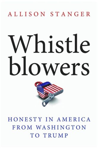 Whistleblowers: Honesty in America from Washington to Trump