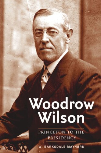 Woodrow Wilson: Princeton to the Presidency