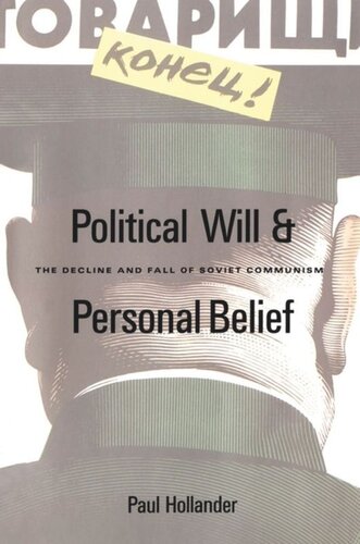 Political Will and Personal Belief: The Decline and Fall of Soviet Communism